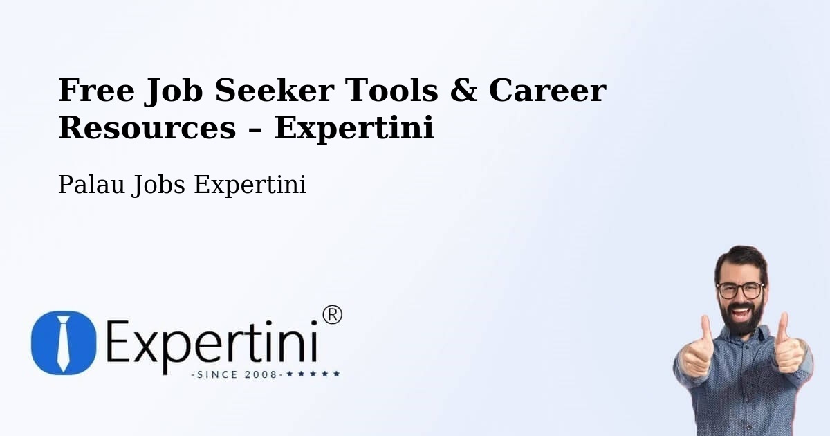 Free Job Seeker Tools & Career Resources – Palau - Palau Jobs Expertini