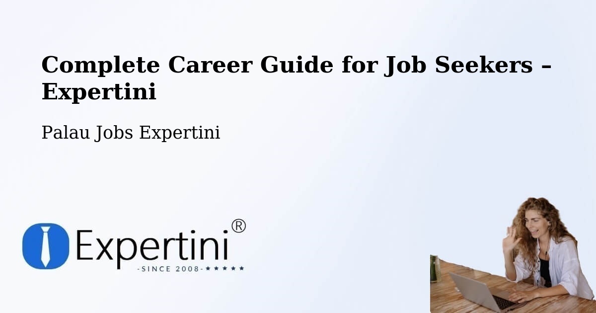Career Guide for Job Seekers – Palau - Palau Jobs Expertini