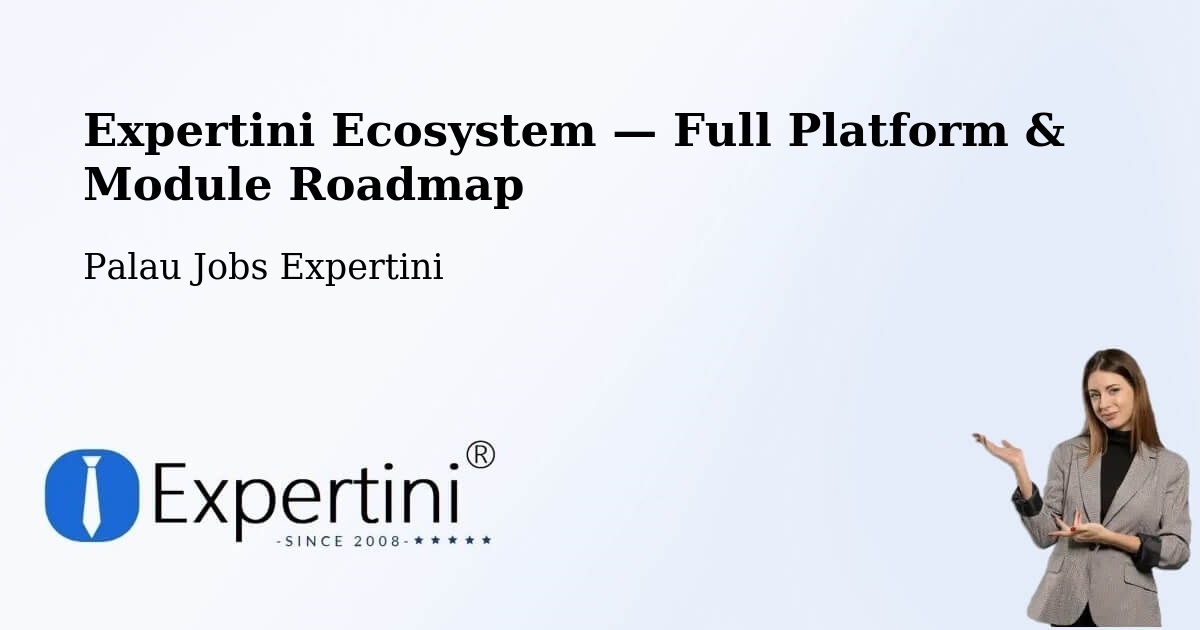 Expertini Ecosystem — Full Platform & Module Roadmap – Palau