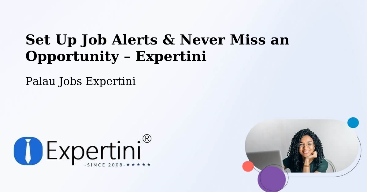 Job Alerts Guide – Get Notified About New Jobs in Palau - Palau Jobs Expertini