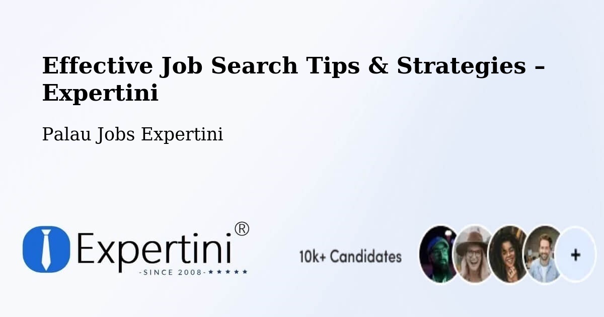Job Search Tips & Strategies for Job Seekers – Palau - Palau Jobs Expertini