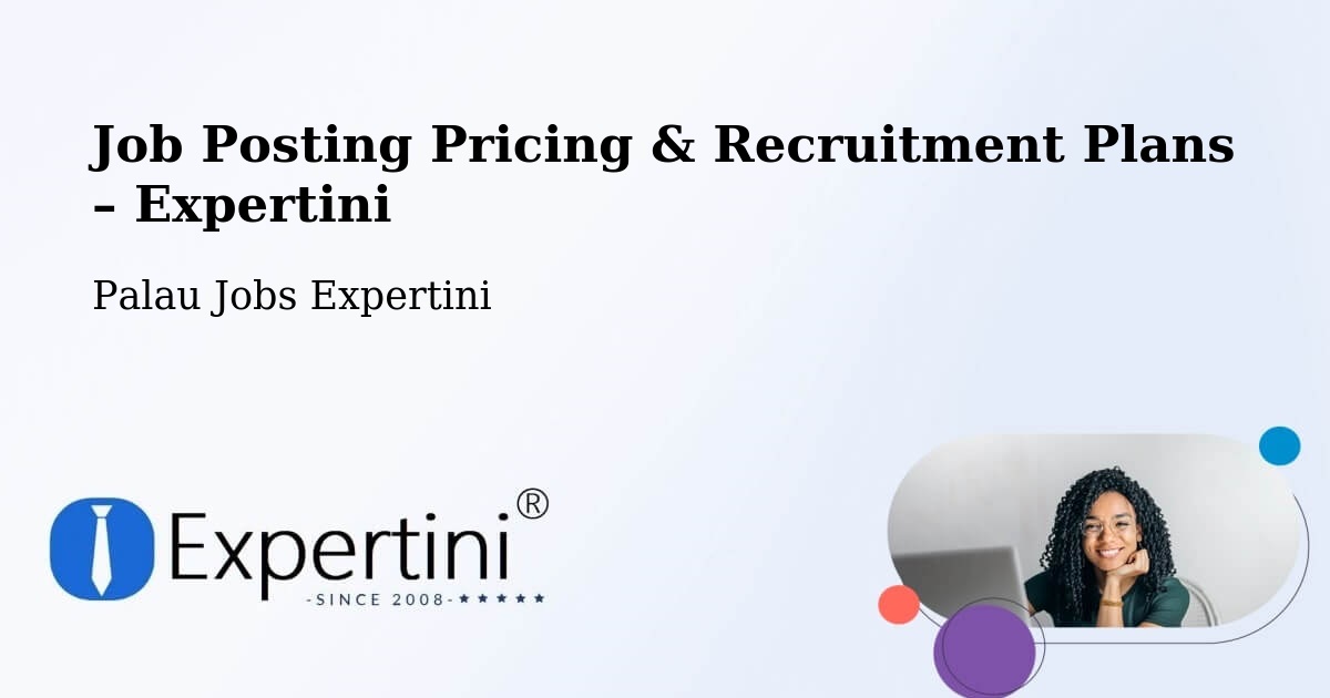 Job Posting Pricing & Recruitment Plans – Palau - Palau Jobs Expertini