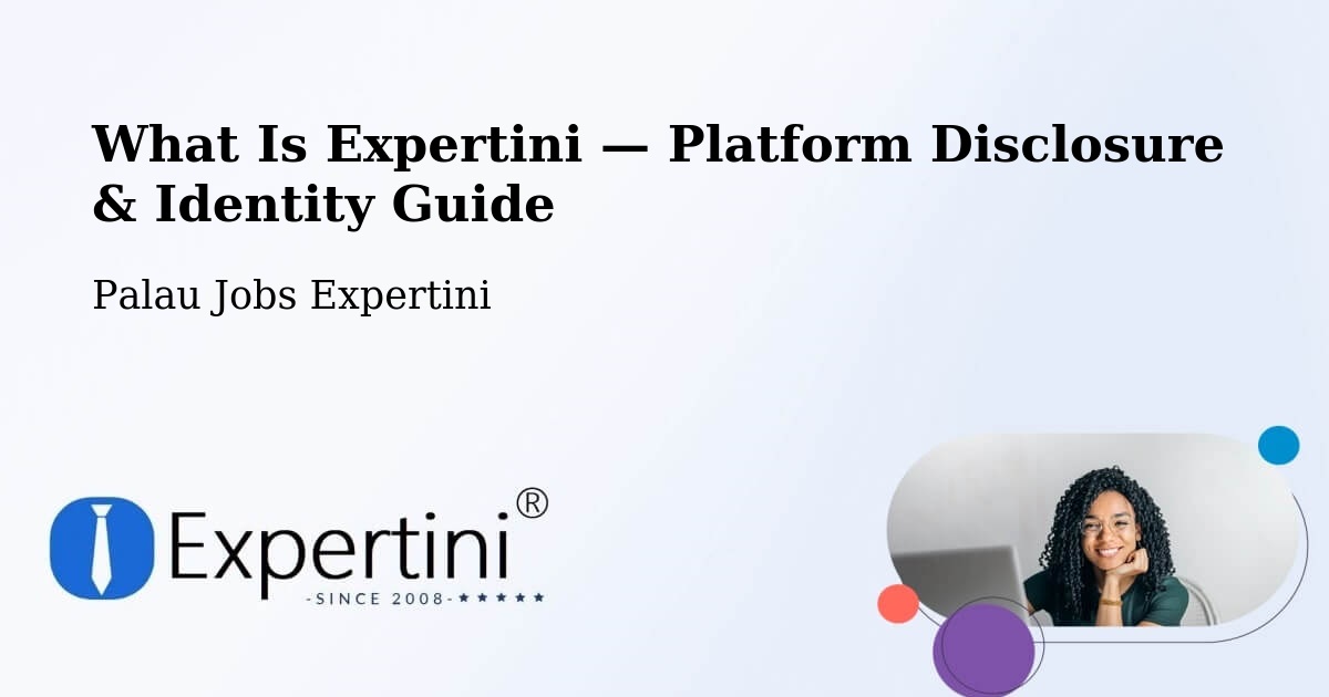 What Is Expertini — Platform Disclosure & Identity Guide – Palau